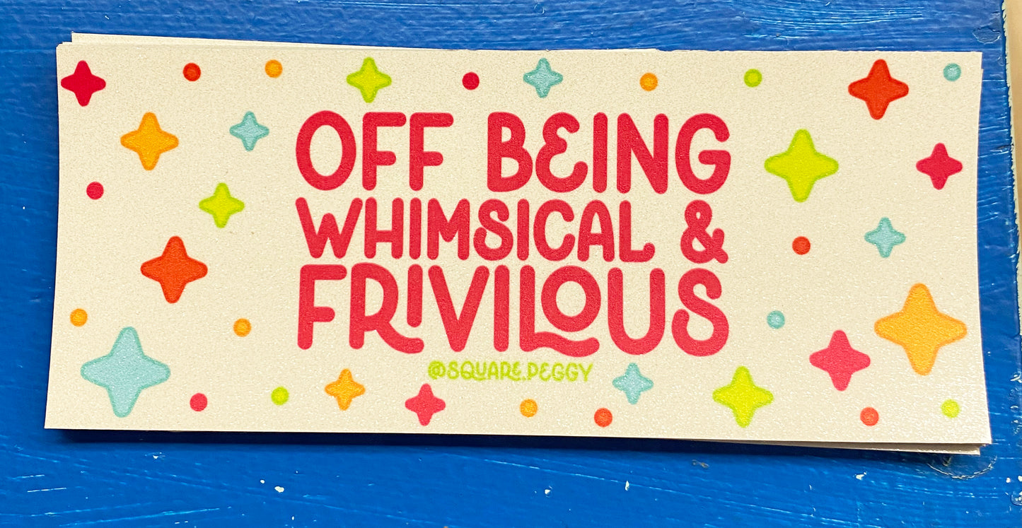 Off Being Whimsical | Sticker