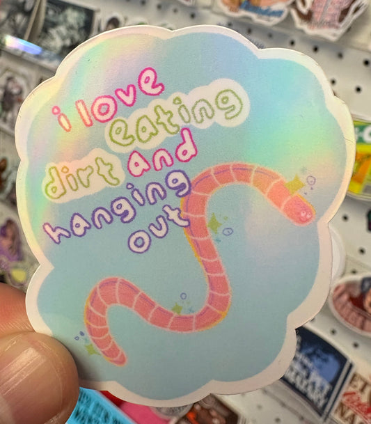 I Love Eating Dirt and Hanging Out | Sticker