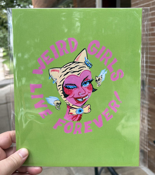 Weird Girls Live Forever | 8x10 Print