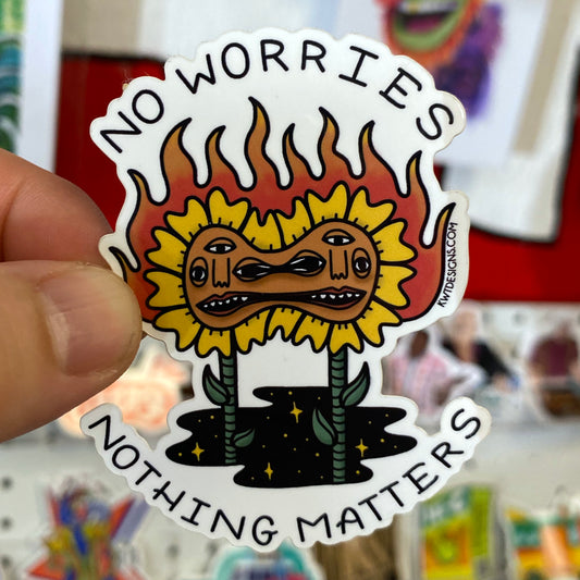 No Worries, Nothing Matters | Sticker