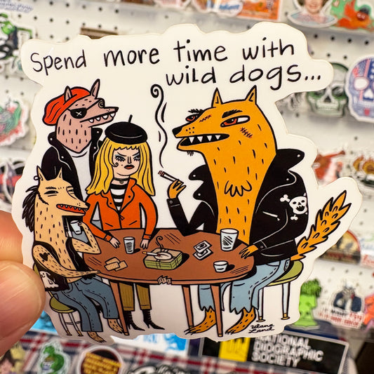 Spend More Time With The Wild Dogs | Sticker