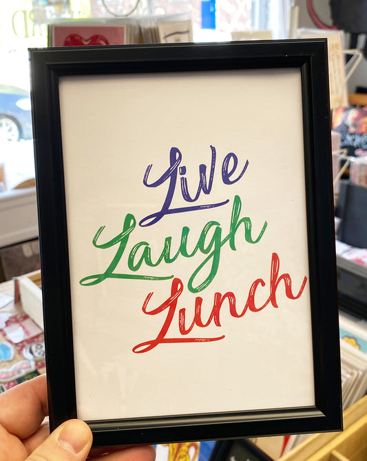 FRAMED Live Laugh Lunch | 5x7 Print
