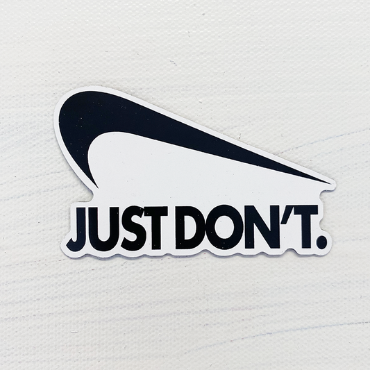 Just Don't | Magnet