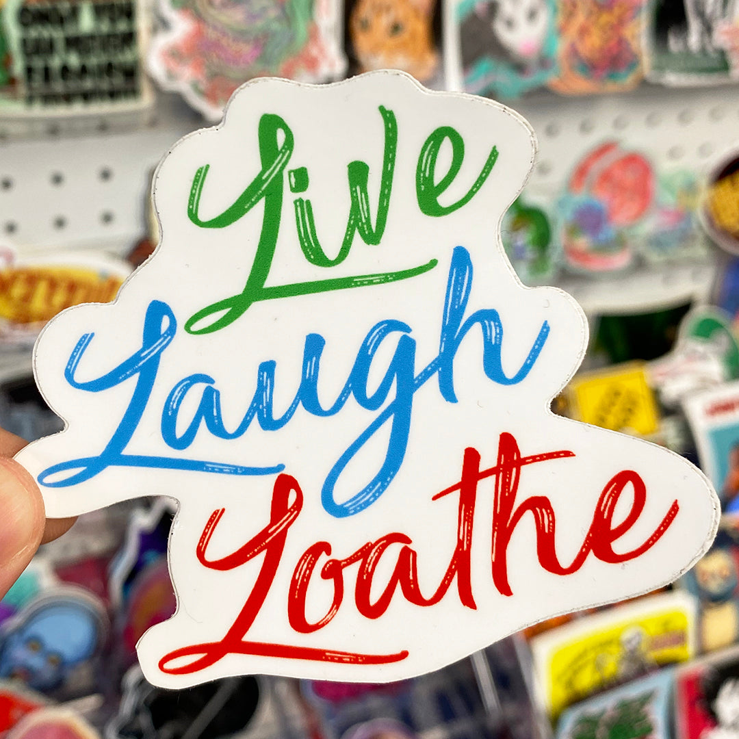 Live Life Loathe | Sticker