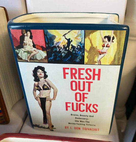 Fresh Out of Fucks | Book Vase
