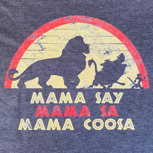 Mama Say, Mama Sa| T-Shirt