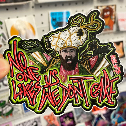 No One Likes Us, We Don't Care | Sticker