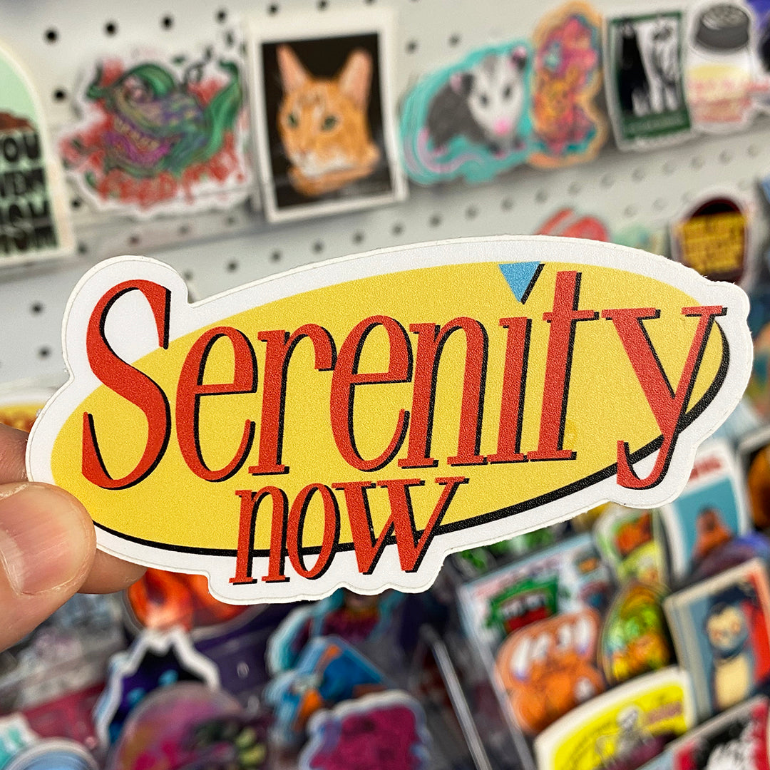 Serenity Now | Sticker