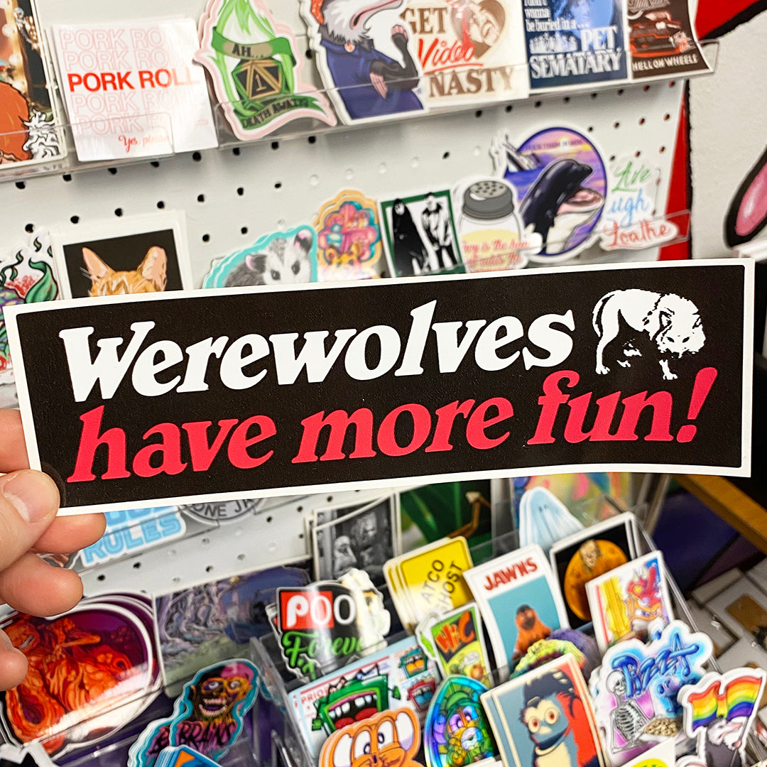 Werewolves Have More Fun | Bumper Sticker